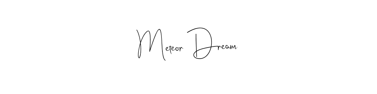 Create a beautiful signature design for name Meteor Dream. With this signature (Andilay-7BmLP) fonts, you can make a handwritten signature for free. Meteor Dream signature style 4 images and pictures png