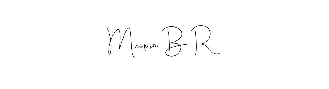 How to make Mhalasa B R name signature. Use Andilay-7BmLP style for creating short signs online. This is the latest handwritten sign. Mhalasa B R signature style 4 images and pictures png