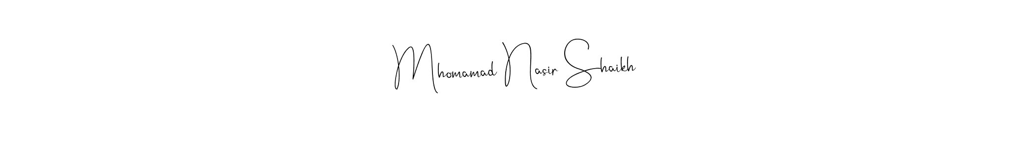 Once you've used our free online signature maker to create your best signature Andilay-7BmLP style, it's time to enjoy all of the benefits that Mhomamad Nasir Shaikh name signing documents. Mhomamad Nasir Shaikh signature style 4 images and pictures png