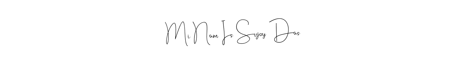 How to make Mi Nam Is Sujoy Das name signature. Use Andilay-7BmLP style for creating short signs online. This is the latest handwritten sign. Mi Nam Is Sujoy Das signature style 4 images and pictures png