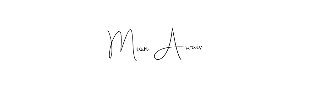 Make a beautiful signature design for name Mian Awais. With this signature (Andilay-7BmLP) style, you can create a handwritten signature for free. Mian Awais signature style 4 images and pictures png