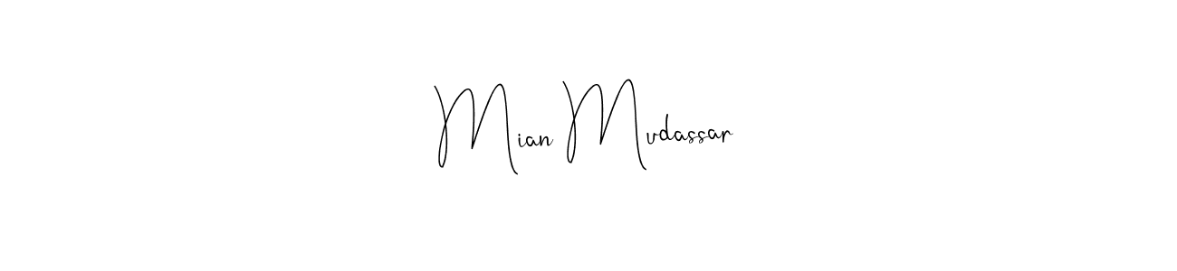 Create a beautiful signature design for name Mian Mudassar. With this signature (Andilay-7BmLP) fonts, you can make a handwritten signature for free. Mian Mudassar signature style 4 images and pictures png