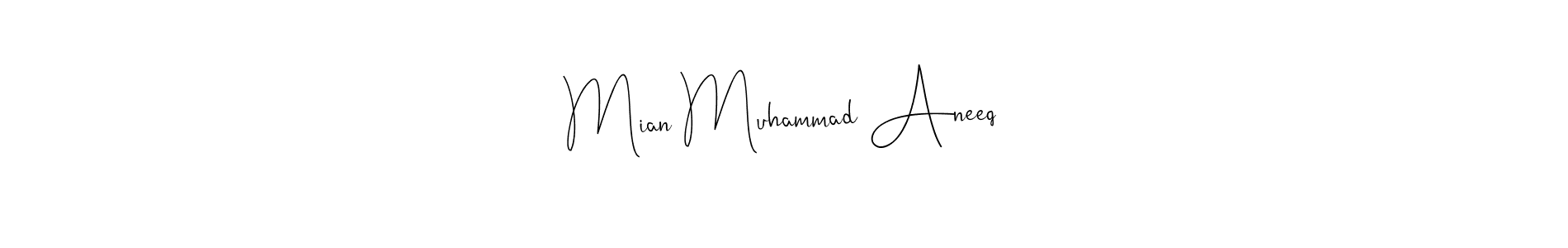 How to make Mian Muhammad Aneeq name signature. Use Andilay-7BmLP style for creating short signs online. This is the latest handwritten sign. Mian Muhammad Aneeq signature style 4 images and pictures png