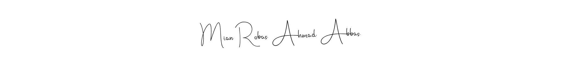 Make a beautiful signature design for name Mian Robas Ahmad Abbas. With this signature (Andilay-7BmLP) style, you can create a handwritten signature for free. Mian Robas Ahmad Abbas signature style 4 images and pictures png