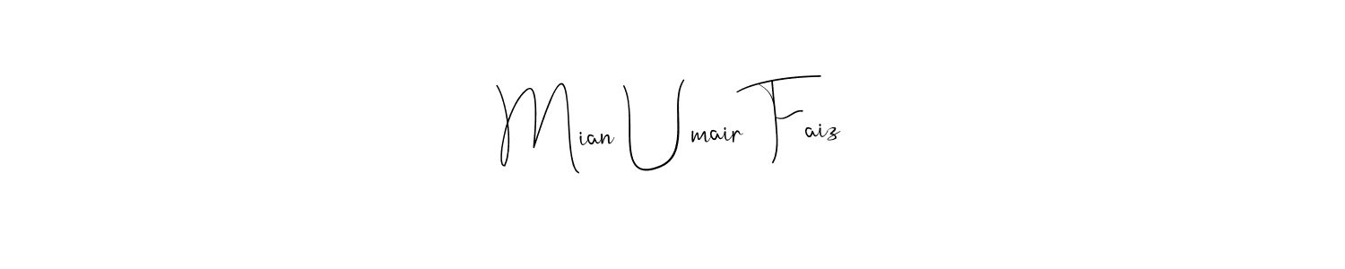 Create a beautiful signature design for name Mian Umair Faiz. With this signature (Andilay-7BmLP) fonts, you can make a handwritten signature for free. Mian Umair Faiz signature style 4 images and pictures png