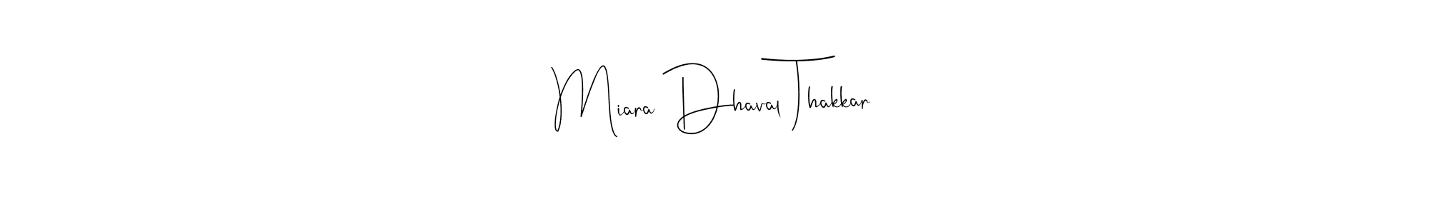 Once you've used our free online signature maker to create your best signature Andilay-7BmLP style, it's time to enjoy all of the benefits that Miara Dhaval Thakkar name signing documents. Miara Dhaval Thakkar signature style 4 images and pictures png