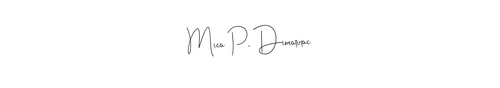 Use a signature maker to create a handwritten signature online. With this signature software, you can design (Andilay-7BmLP) your own signature for name Mica P. Dimatulac. Mica P. Dimatulac signature style 4 images and pictures png