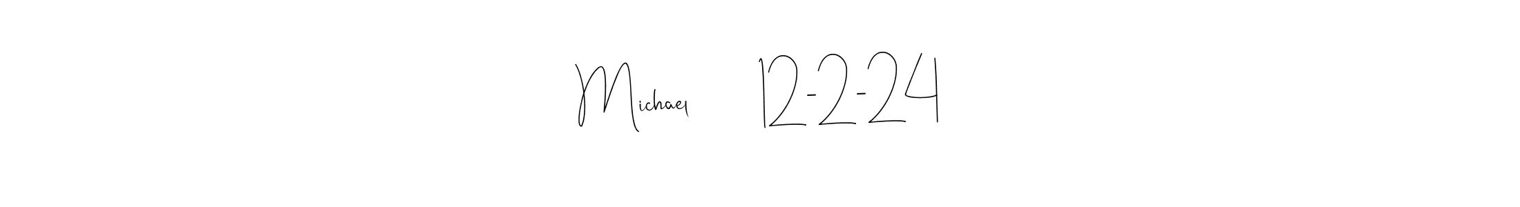 How to make Michael        12-2-24 name signature. Use Andilay-7BmLP style for creating short signs online. This is the latest handwritten sign. Michael        12-2-24 signature style 4 images and pictures png