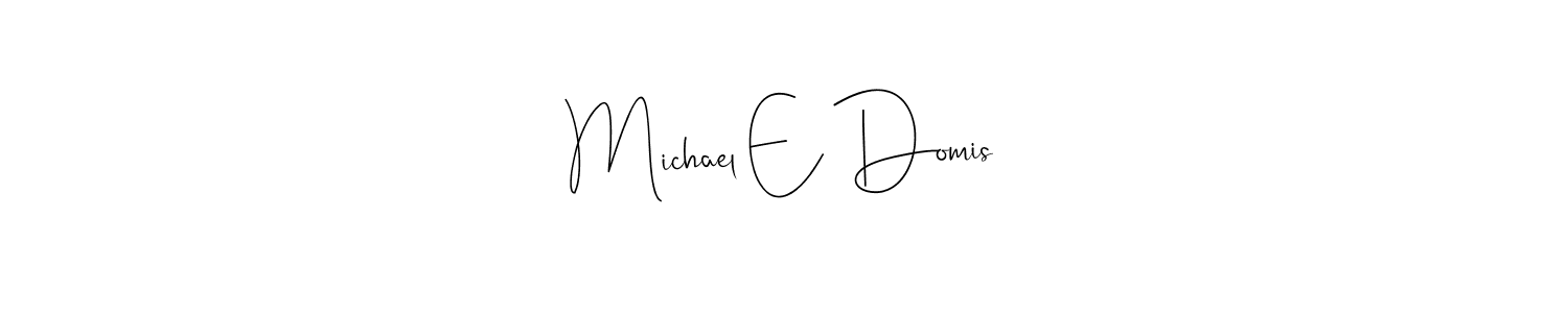 It looks lik you need a new signature style for name Michael E Domis. Design unique handwritten (Andilay-7BmLP) signature with our free signature maker in just a few clicks. Michael E Domis signature style 4 images and pictures png