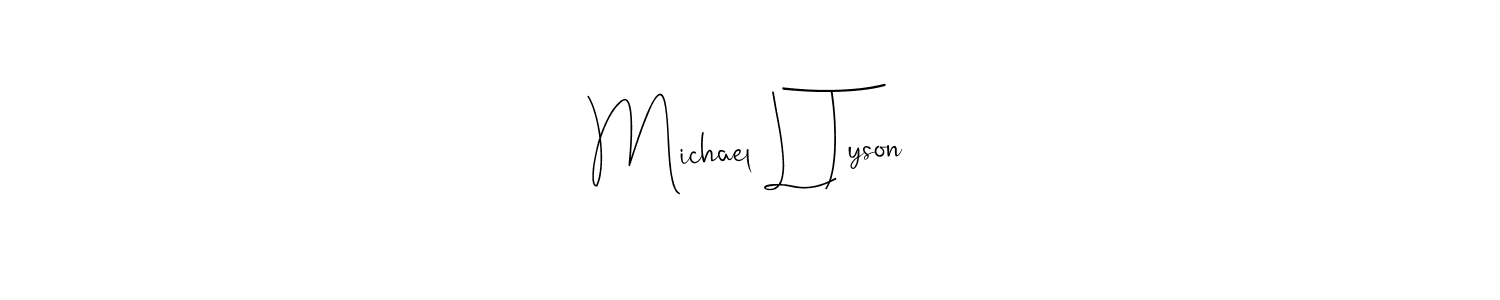 Also You can easily find your signature by using the search form. We will create Michael L Tyson name handwritten signature images for you free of cost using Andilay-7BmLP sign style. Michael L Tyson signature style 4 images and pictures png