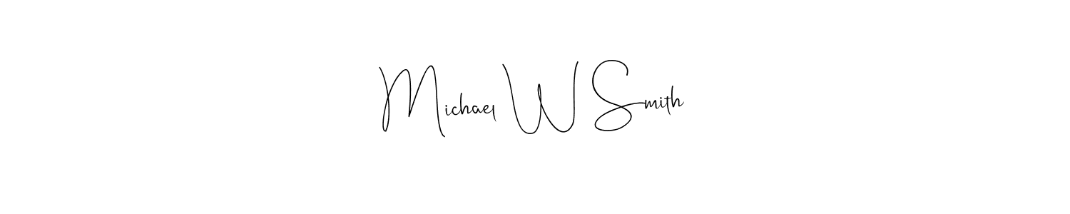 Create a beautiful signature design for name Michael W Smith. With this signature (Andilay-7BmLP) fonts, you can make a handwritten signature for free. Michael W Smith signature style 4 images and pictures png