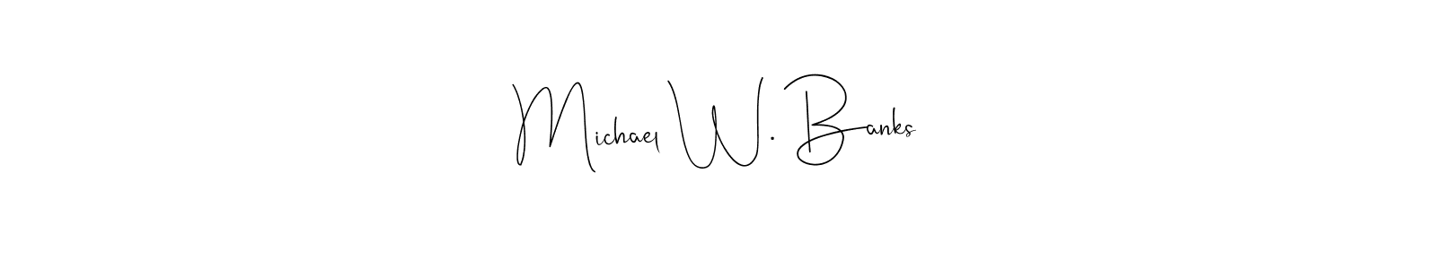 Best and Professional Signature Style for Michael W. Banks. Andilay-7BmLP Best Signature Style Collection. Michael W. Banks signature style 4 images and pictures png