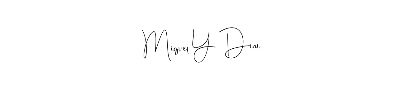Miguel Y Dini stylish signature style. Best Handwritten Sign (Andilay-7BmLP) for my name. Handwritten Signature Collection Ideas for my name Miguel Y Dini. Miguel Y Dini signature style 4 images and pictures png