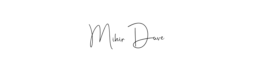 Create a beautiful signature design for name Mihir Dave. With this signature (Andilay-7BmLP) fonts, you can make a handwritten signature for free. Mihir Dave signature style 4 images and pictures png