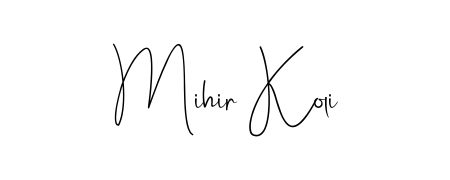 Use a signature maker to create a handwritten signature online. With this signature software, you can design (Andilay-7BmLP) your own signature for name Mihir Koli. Mihir Koli signature style 4 images and pictures png