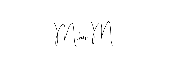 if you are searching for the best signature style for your name Mihir M. so please give up your signature search. here we have designed multiple signature styles  using Andilay-7BmLP. Mihir M signature style 4 images and pictures png