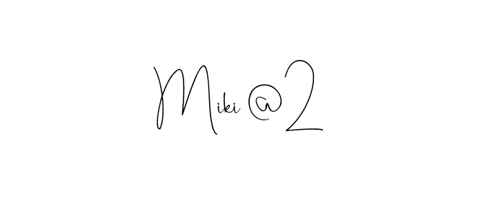How to make Miki @2 signature? Andilay-7BmLP is a professional autograph style. Create handwritten signature for Miki @2 name. Miki @2 signature style 4 images and pictures png