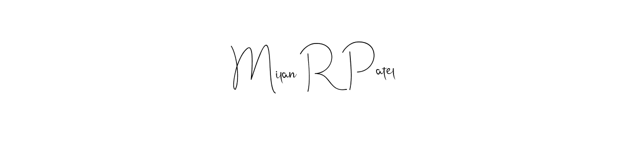 Also we have Milan R Patel name is the best signature style. Create professional handwritten signature collection using Andilay-7BmLP autograph style. Milan R Patel signature style 4 images and pictures png