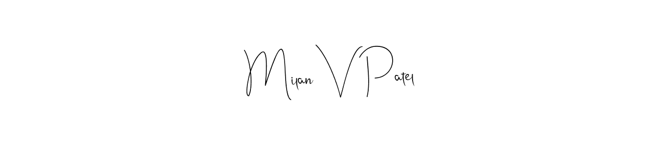 You should practise on your own different ways (Andilay-7BmLP) to write your name (Milan V Patel) in signature. don't let someone else do it for you. Milan V Patel signature style 4 images and pictures png