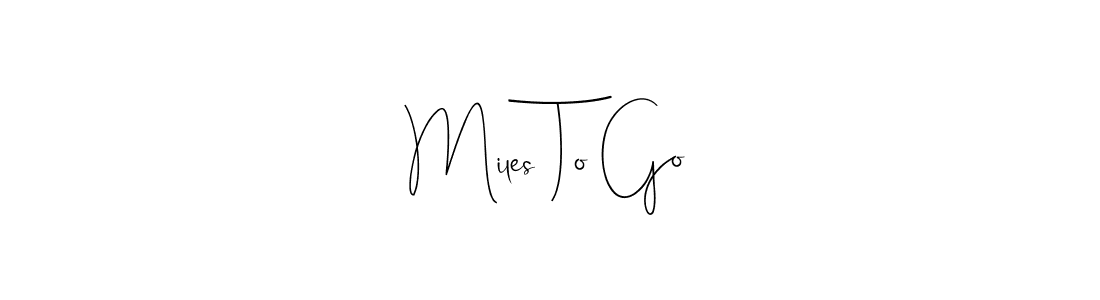 Check out images of Autograph of Miles To Go name. Actor Miles To Go Signature Style. Andilay-7BmLP is a professional sign style online. Miles To Go signature style 4 images and pictures png