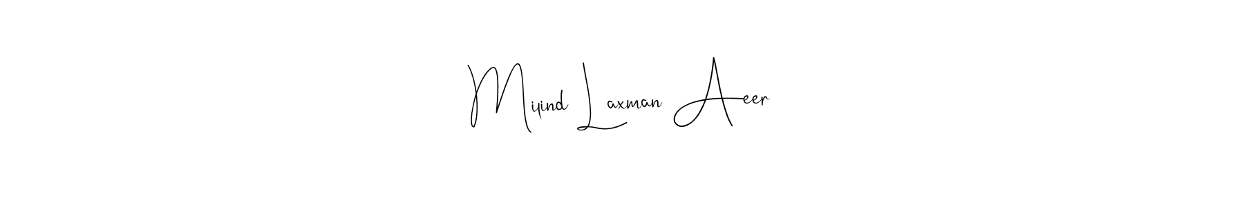 How to Draw Milind Laxman Aeer signature style? Andilay-7BmLP is a latest design signature styles for name Milind Laxman Aeer. Milind Laxman Aeer signature style 4 images and pictures png