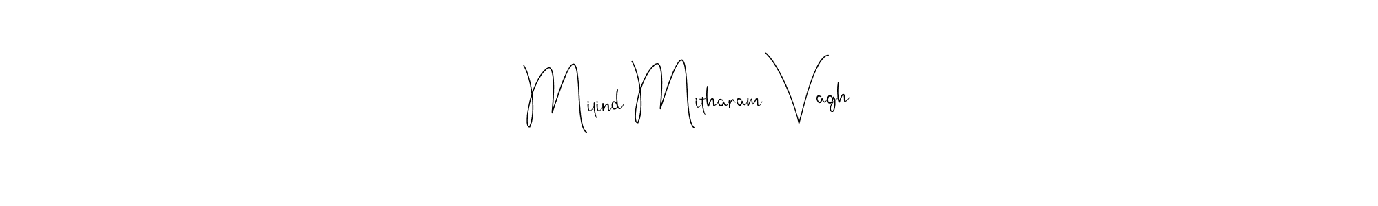 Milind Mitharam Vagh stylish signature style. Best Handwritten Sign (Andilay-7BmLP) for my name. Handwritten Signature Collection Ideas for my name Milind Mitharam Vagh. Milind Mitharam Vagh signature style 4 images and pictures png