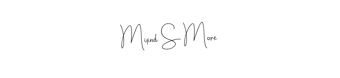 Make a beautiful signature design for name Milind S More. With this signature (Andilay-7BmLP) style, you can create a handwritten signature for free. Milind S More signature style 4 images and pictures png