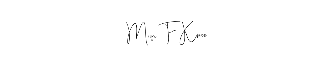 How to make Milla  F Klass signature? Andilay-7BmLP is a professional autograph style. Create handwritten signature for Milla  F Klass name. Milla  F Klass signature style 4 images and pictures png