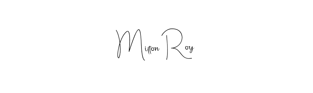 Also we have Milton Roy name is the best signature style. Create professional handwritten signature collection using Andilay-7BmLP autograph style. Milton Roy signature style 4 images and pictures png