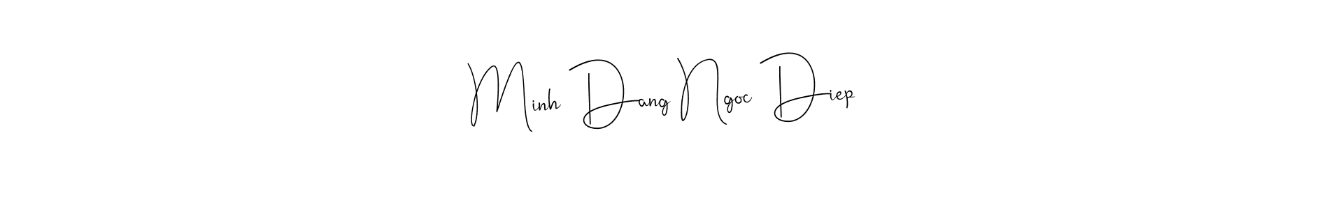 if you are searching for the best signature style for your name Minh Dang Ngoc Diep. so please give up your signature search. here we have designed multiple signature styles  using Andilay-7BmLP. Minh Dang Ngoc Diep signature style 4 images and pictures png