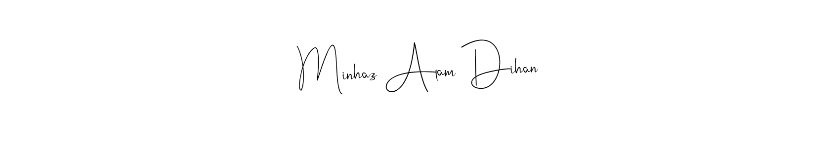 Design your own signature with our free online signature maker. With this signature software, you can create a handwritten (Andilay-7BmLP) signature for name Minhaz Alam Dihan. Minhaz Alam Dihan signature style 4 images and pictures png