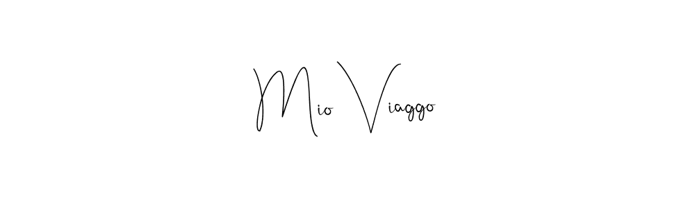 Mio Viaggo stylish signature style. Best Handwritten Sign (Andilay-7BmLP) for my name. Handwritten Signature Collection Ideas for my name Mio Viaggo. Mio Viaggo signature style 4 images and pictures png