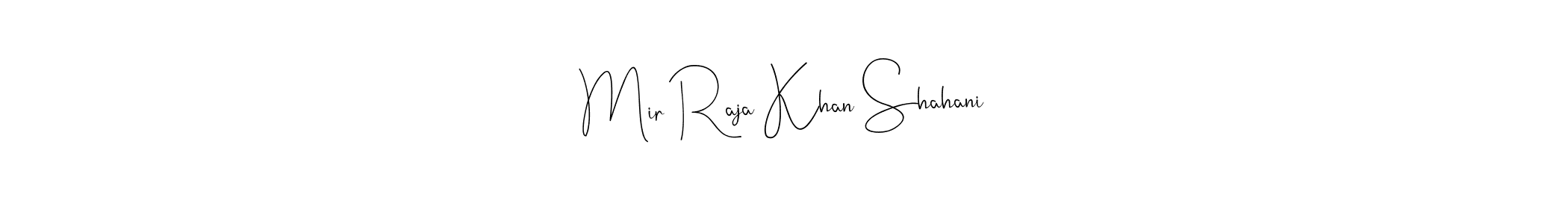 Make a beautiful signature design for name Mir Raja Khan Shahani. With this signature (Andilay-7BmLP) style, you can create a handwritten signature for free. Mir Raja Khan Shahani signature style 4 images and pictures png