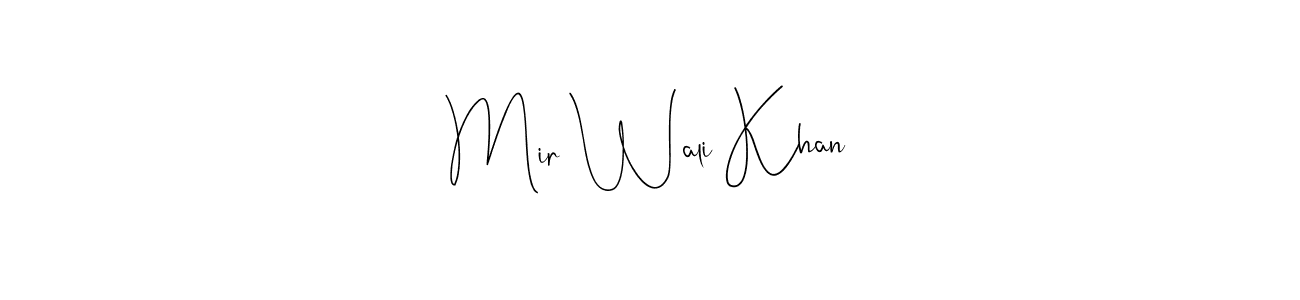 How to make Mir Wali Khan name signature. Use Andilay-7BmLP style for creating short signs online. This is the latest handwritten sign. Mir Wali Khan signature style 4 images and pictures png