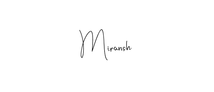 You should practise on your own different ways (Andilay-7BmLP) to write your name (Miransh) in signature. don't let someone else do it for you. Miransh signature style 4 images and pictures png