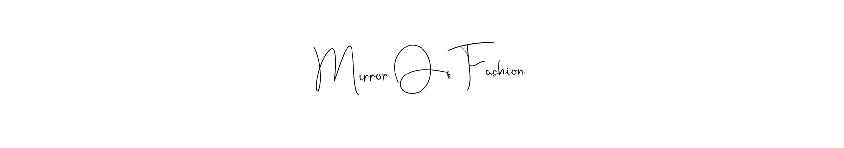 Also You can easily find your signature by using the search form. We will create Mirror Of Fashion name handwritten signature images for you free of cost using Andilay-7BmLP sign style. Mirror Of Fashion signature style 4 images and pictures png