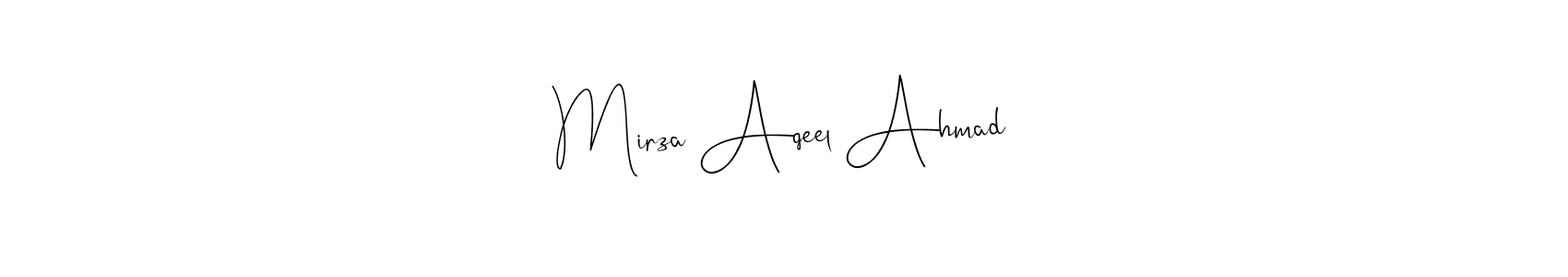 Create a beautiful signature design for name Mirza Aqeel Ahmad. With this signature (Andilay-7BmLP) fonts, you can make a handwritten signature for free. Mirza Aqeel Ahmad signature style 4 images and pictures png