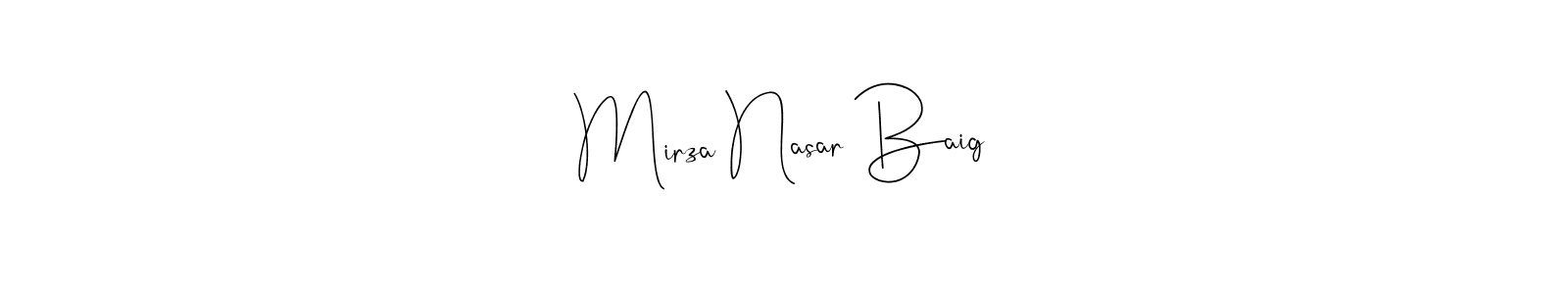 It looks lik you need a new signature style for name Mirza Nasar Baig. Design unique handwritten (Andilay-7BmLP) signature with our free signature maker in just a few clicks. Mirza Nasar Baig signature style 4 images and pictures png