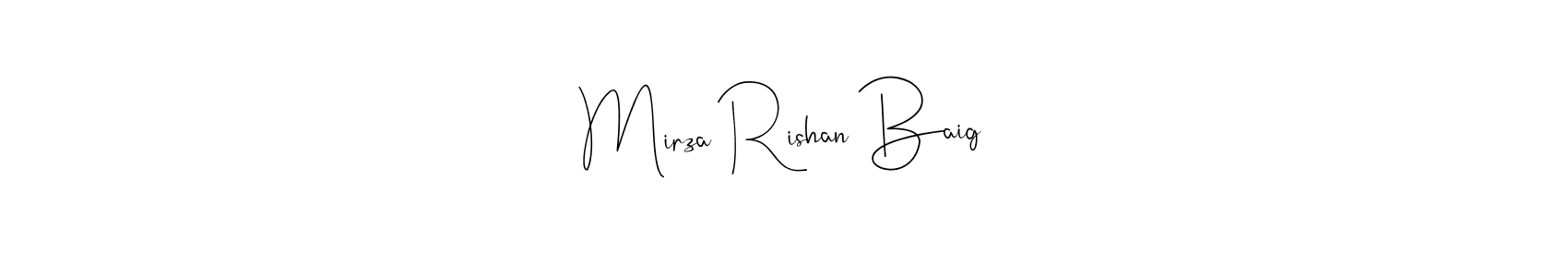 Design your own signature with our free online signature maker. With this signature software, you can create a handwritten (Andilay-7BmLP) signature for name Mirza Rishan Baig. Mirza Rishan Baig signature style 4 images and pictures png