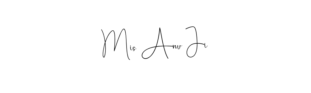 Create a beautiful signature design for name Mis Anu Ji. With this signature (Andilay-7BmLP) fonts, you can make a handwritten signature for free. Mis Anu Ji signature style 4 images and pictures png
