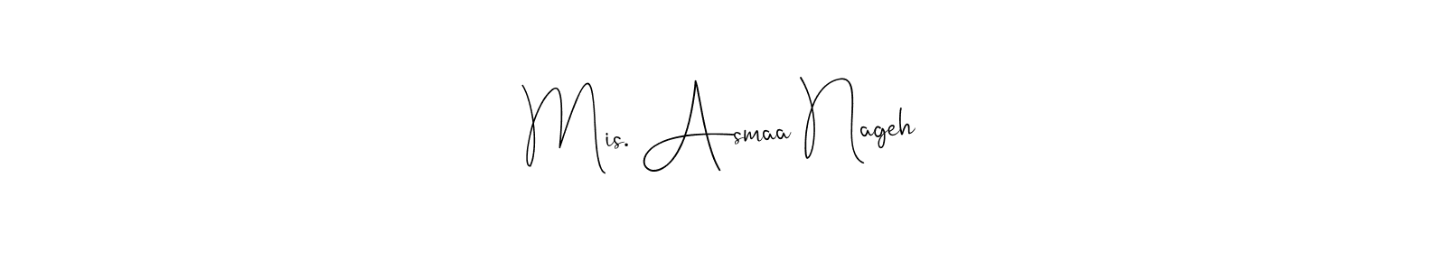 Make a short Mis. Asmaa Nageh signature style. Manage your documents anywhere anytime using Andilay-7BmLP. Create and add eSignatures, submit forms, share and send files easily. Mis. Asmaa Nageh signature style 4 images and pictures png