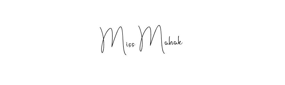 Also we have Miss Mahak name is the best signature style. Create professional handwritten signature collection using Andilay-7BmLP autograph style. Miss Mahak signature style 4 images and pictures png