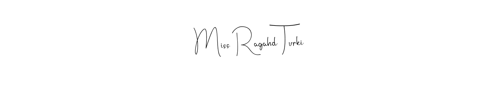 Similarly Andilay-7BmLP is the best handwritten signature design. Signature creator online .You can use it as an online autograph creator for name Miss Ragahd Turki. Miss Ragahd Turki signature style 4 images and pictures png