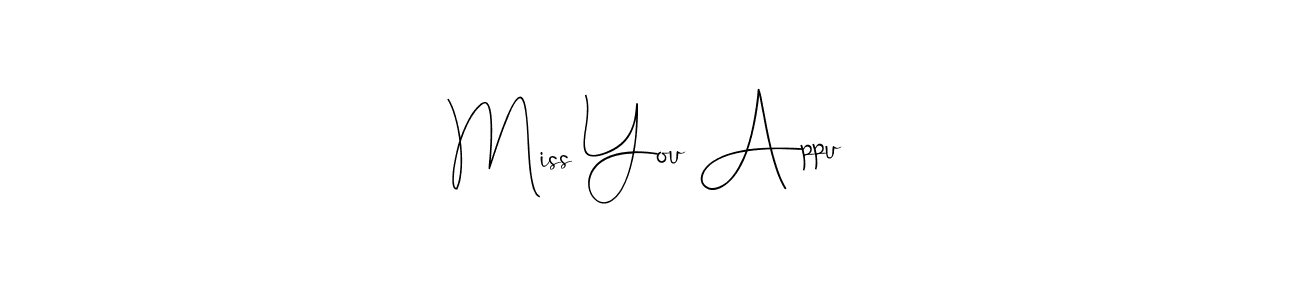 Also You can easily find your signature by using the search form. We will create Miss You Appu name handwritten signature images for you free of cost using Andilay-7BmLP sign style. Miss You Appu signature style 4 images and pictures png