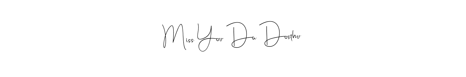 Miss You Da Dosthu stylish signature style. Best Handwritten Sign (Andilay-7BmLP) for my name. Handwritten Signature Collection Ideas for my name Miss You Da Dosthu. Miss You Da Dosthu signature style 4 images and pictures png