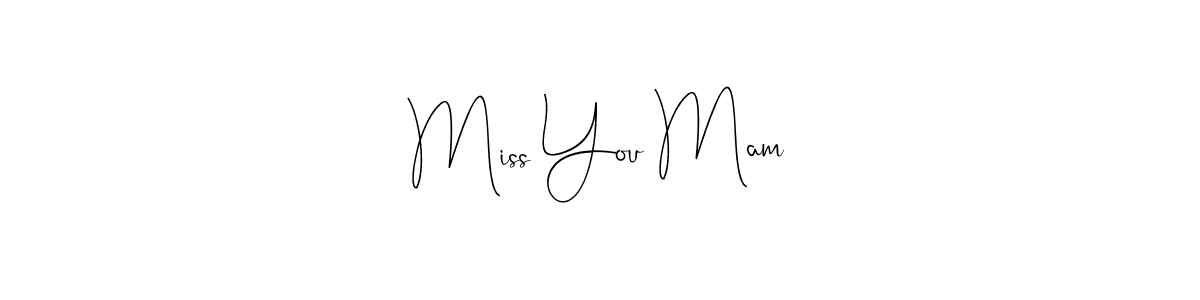 The best way (Andilay-7BmLP) to make a short signature is to pick only two or three words in your name. The name Miss You Mam include a total of six letters. For converting this name. Miss You Mam signature style 4 images and pictures png