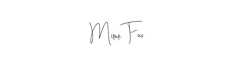 Make a beautiful signature design for name Mitali Fas. With this signature (Andilay-7BmLP) style, you can create a handwritten signature for free. Mitali Fas signature style 4 images and pictures png