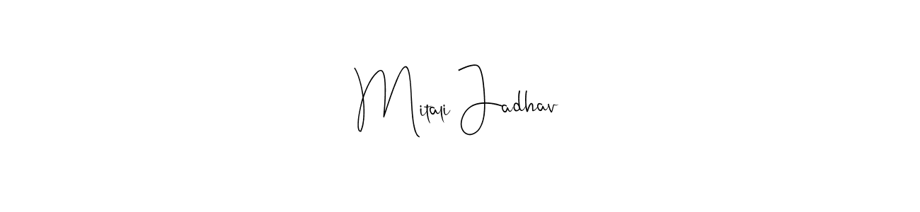 How to make Mitali Jadhav signature? Andilay-7BmLP is a professional autograph style. Create handwritten signature for Mitali Jadhav name. Mitali Jadhav signature style 4 images and pictures png