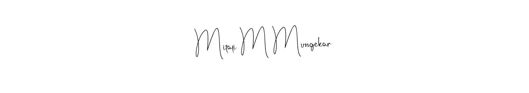 Use a signature maker to create a handwritten signature online. With this signature software, you can design (Andilay-7BmLP) your own signature for name Mitali M Mungekar. Mitali M Mungekar signature style 4 images and pictures png