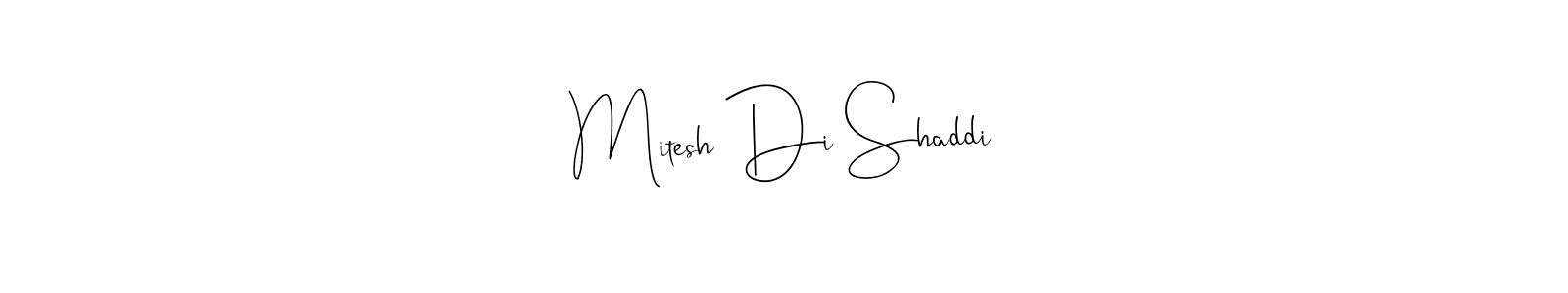 Use a signature maker to create a handwritten signature online. With this signature software, you can design (Andilay-7BmLP) your own signature for name Mitesh Di Shaddi. Mitesh Di Shaddi signature style 4 images and pictures png